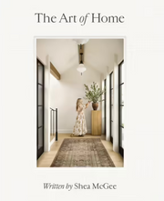 ART OF HOME , SHEA MCGEE