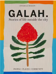 GALAH : STORIES OF LIFE OUTSIDE THE CITY
