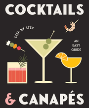 COCKTAILS AND CANAPES STEP BY STEP AN EASY GUIDE