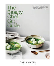 THE BEAUTY CHEF GUT GUIDE | CARLA OATES