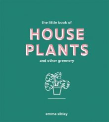 THE LITTLE BOOK OF HOUSE PLANTS - The Banyan Tree Furniture & Homewares